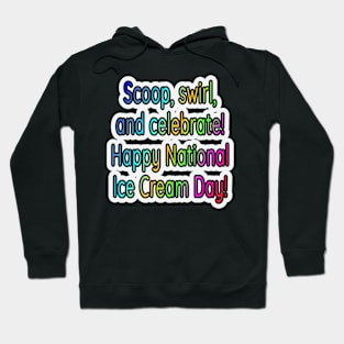 Scoop & Celebrate: National Ice Cream Day Delights Hoodie